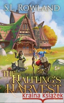 The Halfling's Harvest S. L. Rowland 9781964567143 Aethervale Publishing