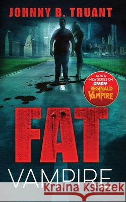 Fat Vampire Johnny B. Truant 9781964578002