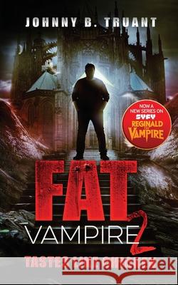 Fat Vampire 2: Tastes Like Chicken Johnny B. Truant 9781964578019