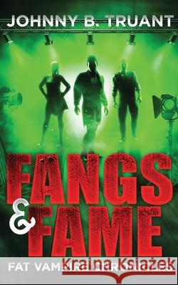 Fangs and Fame Johnny B. Truant 9781964578101