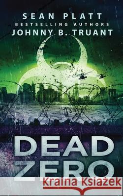 Dead Zero: A Dead City prequel Johnny B. Truant Sean Platt 9781964578170 Johnny Truant LLC