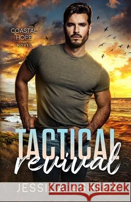 Tactical Revival Jessica Ashley 9781964579085 B.A.D. Publishing