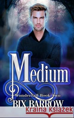 Medium: Wonderfall Book Two Bix Barrow 9781964616056 Bix Barrow