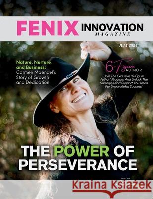 FENIX Innovation Magazine: July 2024 Hanna Olivas 9781964619101 She Rises Studios