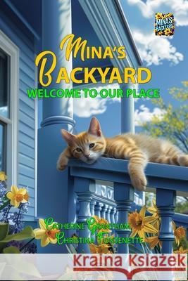 Mina's Backyard - Welcome to Our Place Grantham                                 Fontenette                               Peltier 9781964633060 Butterscotch Books