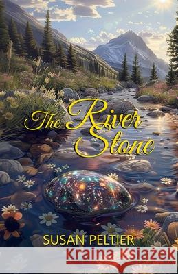 The River Stone Susan Peltier 9781964633572