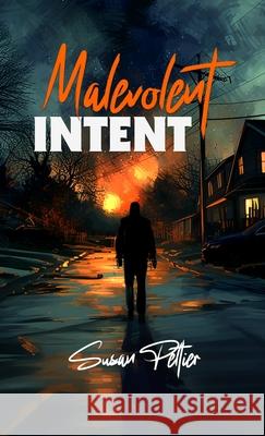 Malevolent Intent Susan Peltier Peltier 9781964633664