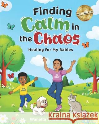 Finding Calm in the Chaos Wanetta Williams 9781964644400 Booksales
