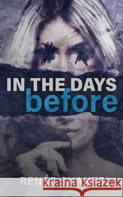 In the Days Before Ren?e Shantel 9781964655079 Silver Shell Publishing