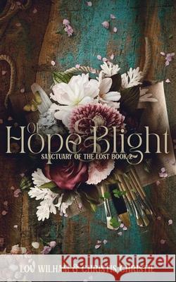 Of Hope & Blight Lou Wilham Christis Christie 9781964655086 Midnight Tide Publishing