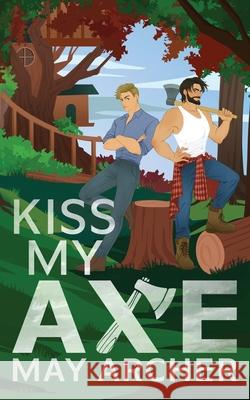 Kiss My Axe: Alternate Edition May Archer 9781964685304