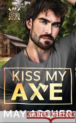 Kiss My Axe May Archer 9781964685311