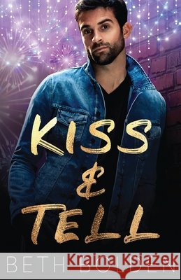 Kiss & Tell Beth Bolden 9781964691084 Earl Gray Publishing LLC