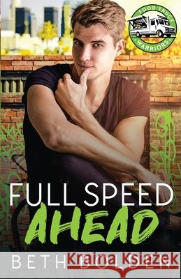 Full Speed Ahead Beth Bolden 9781964691114 Earl Gray Publishing LLC
