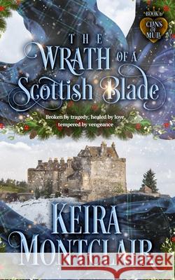 The Wrath of a Scottish Blade Keira Montclair 9781964696683