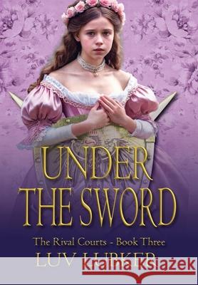 Under the Sword Luv Lubker 9781964700182 Historium Press
