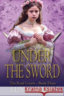 Under the Sword Luv Lubker 9781964700199 Historium Press