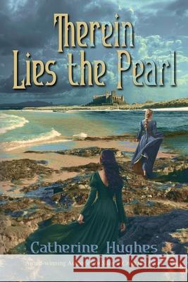 Therein Lies the Pearl Catherine Hughes 9781964700687