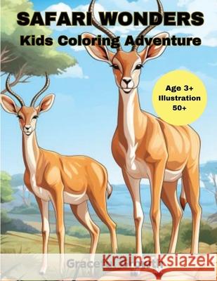 SAFARI WONDERS Kids Coloring Adventure Graceful Growth 9781964719061 Graceful Growth