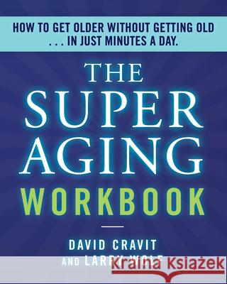 Superaging Workbook David Cravit Larry Wolf 9781964721217