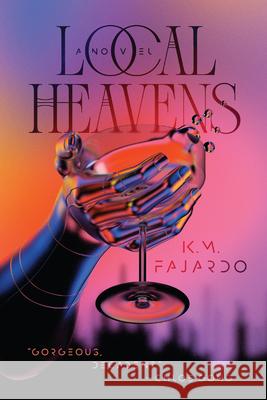 Local Heavens K. M. Fajardo 9781964721552 Bindery Books