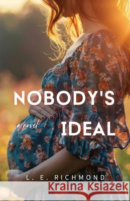 Nobody's Ideal L. E. Richmond 9781964726892 Quill & Flame Publishing House