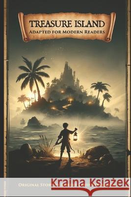 Treasure Island: Original Story Adapted for Modern Readers Robert Louis Stevenson 9781964743011 Lumos Books