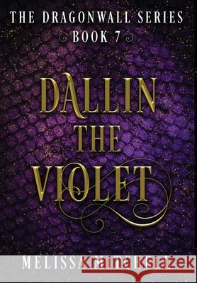 Dallin the Violet: A Slow Burn Fantasy Series Melissa Mitchell 9781964766225