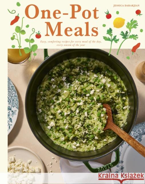 One-Pot Meals: Easy, Comforting Recipes for Every Meal of the Day, Every Season of the Year Jessica Darakjian 9781964786025 Hardie Grant Books