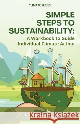 Simple Steps to Sustainability: A Workbook to Guide Individual Climate Action Ash Pachauri Saroj Pachauri 9781964789026 Pop Movement