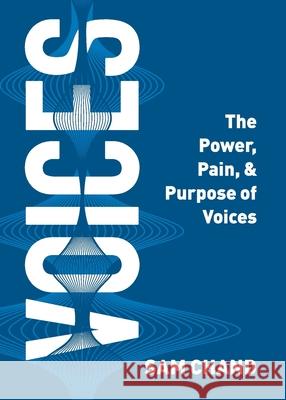 Voices: The Power, Pain, & Purpose of Voices Sam Chand 9781964794068