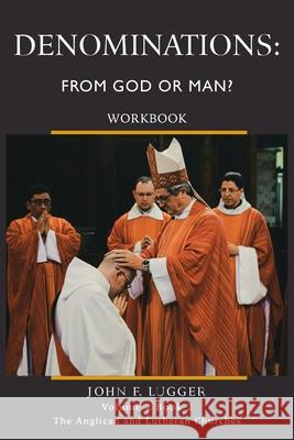 Denominations: From God or Man (Workbook) Volume 2, Book 2 John Lugger 9781964805399 Spiritbuilding.com