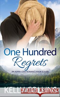 One Hundred Regrets Kelly Collins 9781964808161