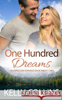 One Hundred Dreams Kelly Collins 9781964808277