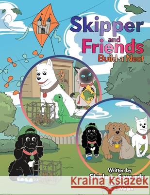 Skipper and Friends Build a Nest Shiela L. Sowards Daniel Majan 9781964810195