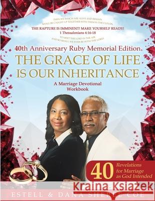 The Grace Of Life Is Our Inheritance: A Marriage Devotional Workbook: A Marriage Devotional Workbook Dana Coe 9781964810737