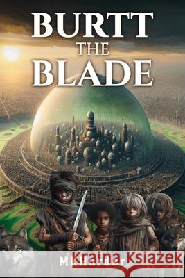 Burtt The Blade Mk Hurder 9781964818085 Self Publishing