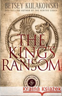 The King's Ransom Betsey Kulakowski 9781964832050 Babylon Books