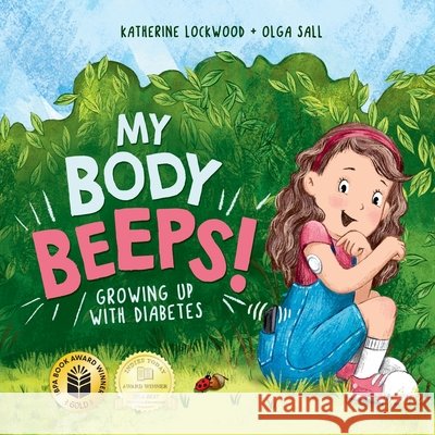 My Body Beeps! Growing Up With Diabetes Katherine Lockwood 9781964836119 Acorn Cottage Press