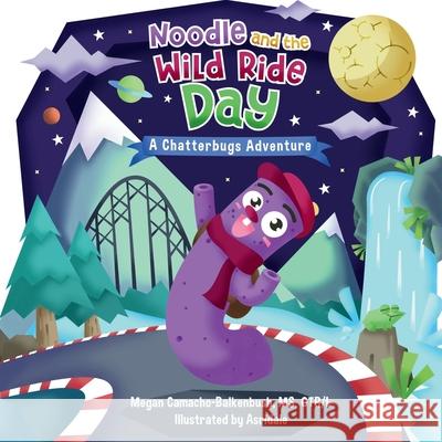 Noodle and the Wild Ride Day: A Chatterbugs Speech and Sound Adventure Asridale                                 Megan Camacho-Balkenbush 9781964842158 Little Readers, LLC