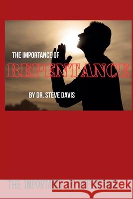 The Importance of Repentance Steve Davis 9781964852935