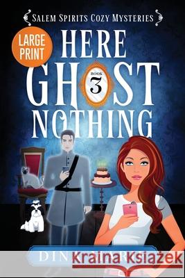 Here Ghost Nothing: Large Print Dina Marie 9781964858159