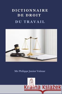 Dictionnaire de droit du travail Volmar Philipp 9781964862002 Editions Charesso