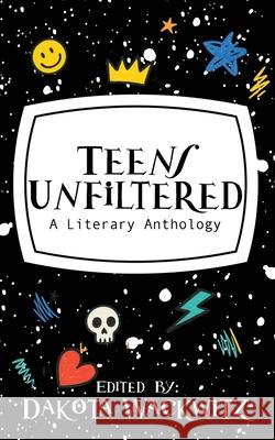 Teens Unfiltered Dakota Wackwitz 9781964885360
