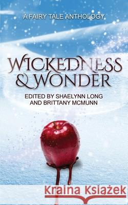 Wickedness & Wonder Shaelynn Long Brittany McMunn 9781964885384 Wild Ink Publishing LLC