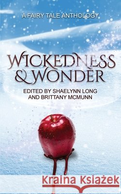 Wickedness & Wonder Shaelynn Long Brittany McMunn 9781964885384
