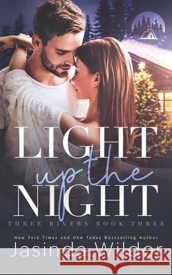 Light Up The Night: A Small Town, Opposites Attract, Found Family Romance Jasinda Wilder 9781964892436