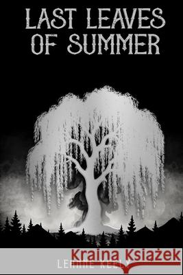 Last Leaves of Summer Leanne Keely 9781964893228 Ink & Quill Press