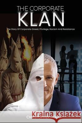 The Corporate Klan Christopher Hood 9781964913377