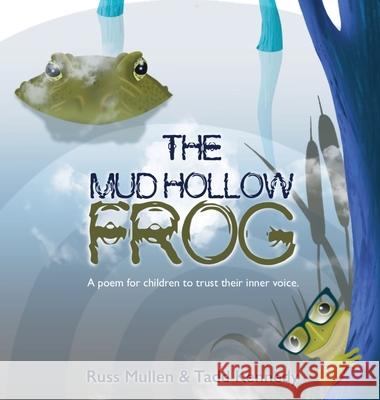 The Mud Hollow Frog Russ Mullen Tadd Robert Kennedy 9781964913568